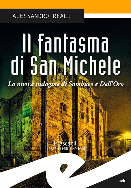 Il fantasma di San Michele. La nuova indagine di Sambuco e Dell'Oro - Alessandro Reali - ebook