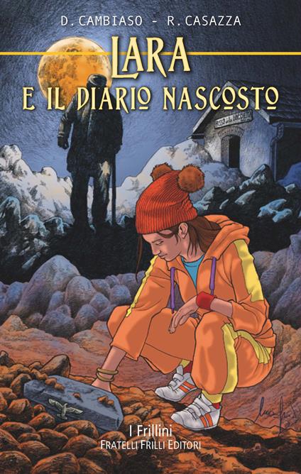 Lara e il diario nascosto - Daniele Cambiaso,Rino Casazza - copertina