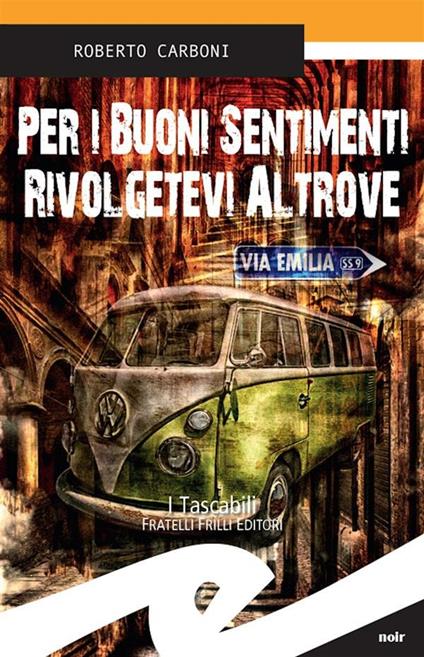 Per i buoni sentimenti rivolgetevi altrove - Roberto Carboni - ebook