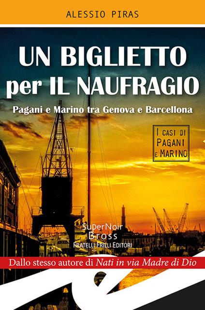 Un biglietto per il naufragio. Pagni e Marino tra Genova e Barcellona - Alessio Piras - copertina