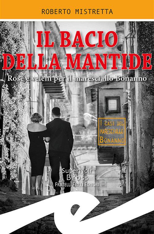 Il bacio della mantide. Rose e veleni per il maresciallo Bonanno - Roberto Mistretta - ebook