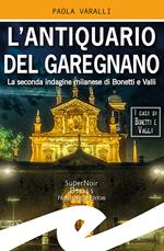 L' antiquario del Garegnano. La seconda indagine milanese di Bonetti e Valli