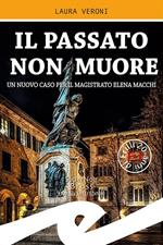 Il passato non muore. Un nuovo caso del magistrato Elena Macchi