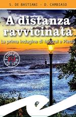 A distanza ravvicinata. La prima indagine di Mistral e Pietro