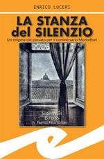 La stanza del silenzio. Un enigma dal passato per il commissario Montefiori