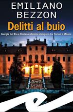 Delitti al buio. Giorgia del Rio e Doriana Messina indagano tra Torino e Milano