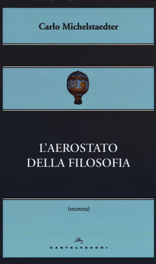 L'aerostato della filosofia - Carlo Michelstaedter - copertina