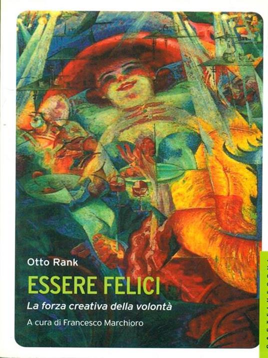 Essere felici. La forza creativa della volontà - Otto Rank - 3