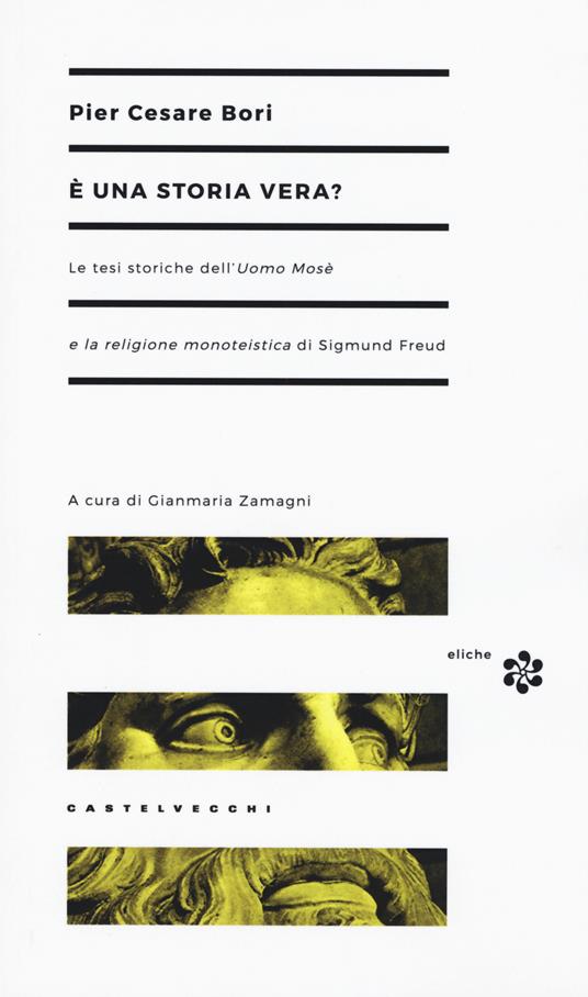 È una storia vera? Le tesi storiche dell'Uomo Mosè e la religione monoteistica di Sigmund Freud - Pier Cesare Bori - copertina