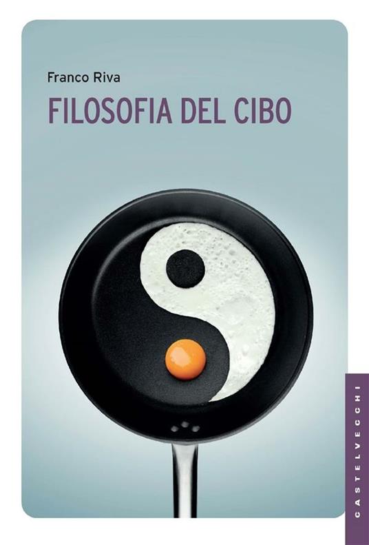 Filosofia del cibo - Franco Riva - ebook