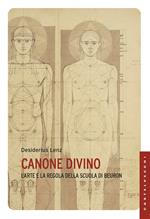 Canone Divino. L'arte e la regola nella scuola di Beuron