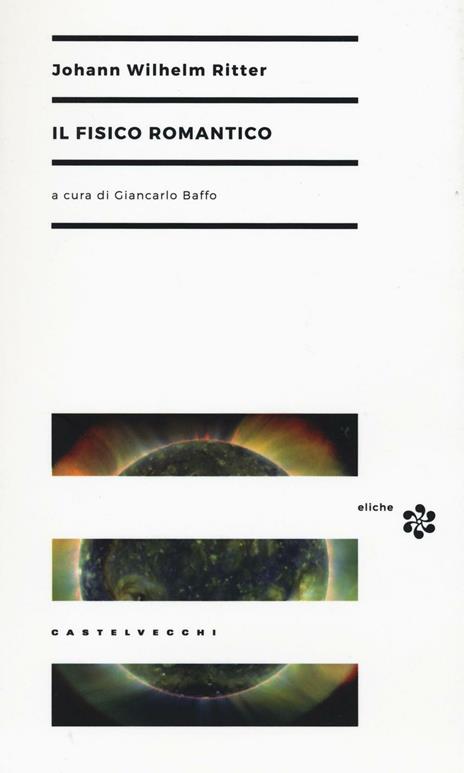 Il fisico romantico - Johann W. Ritter - 2