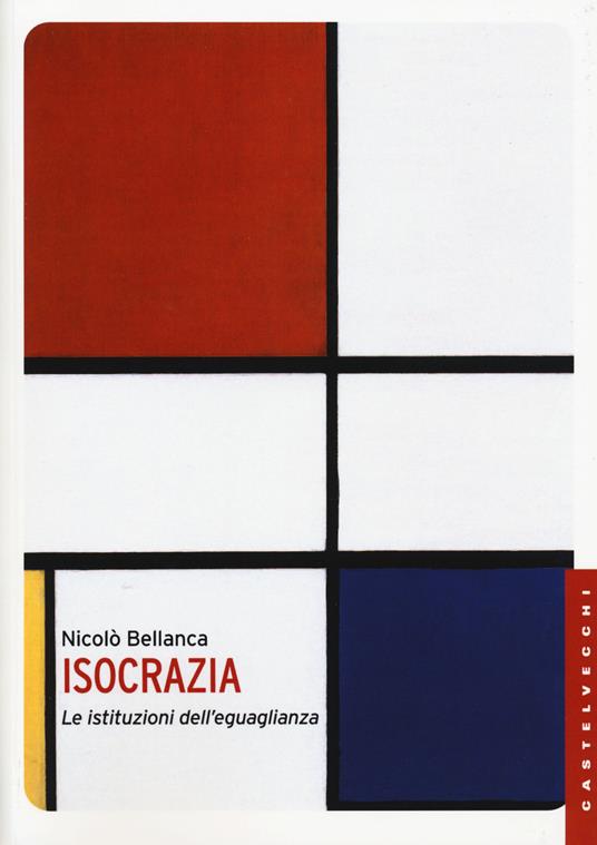 Isocrazia. Le istituzioni dell'eguaglianza - Nicolò Bellanca - copertina