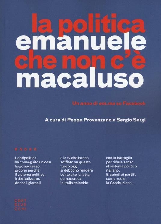 La politica che non c'è. Un anno di em.ma su Facebook - Emanuele Macaluso - 4