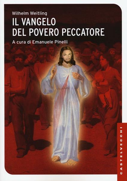 Il Vangelo del povero peccatore - Wilhelm Weitling - copertina