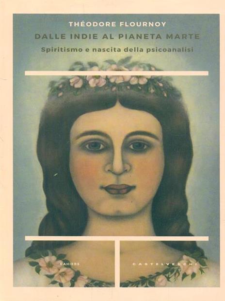 Dalle Indie al pianeta Marte. Spiritismo e nascita della psicoanalisi - Théodore Flournoy - copertina