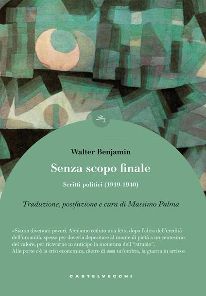 Senza scopo finale. Scritti politici (1919-1940) - Walter Benjamin - copertina