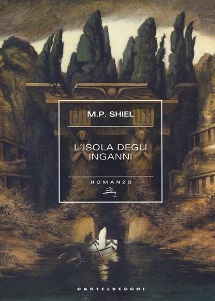 L'isola degli inganni - Matthew Phipps Shiel - copertina