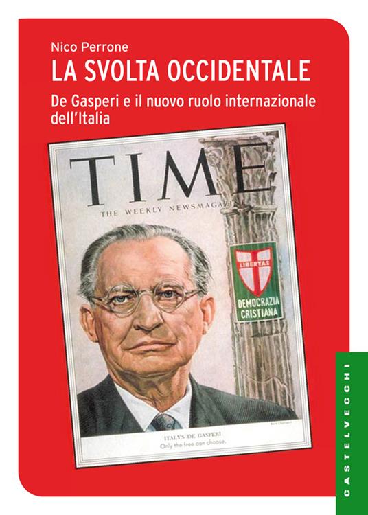 La svolta occidentale. De Gasperi e il nuovo ruolo internazionale dell'Italia - Nico Perrone - ebook