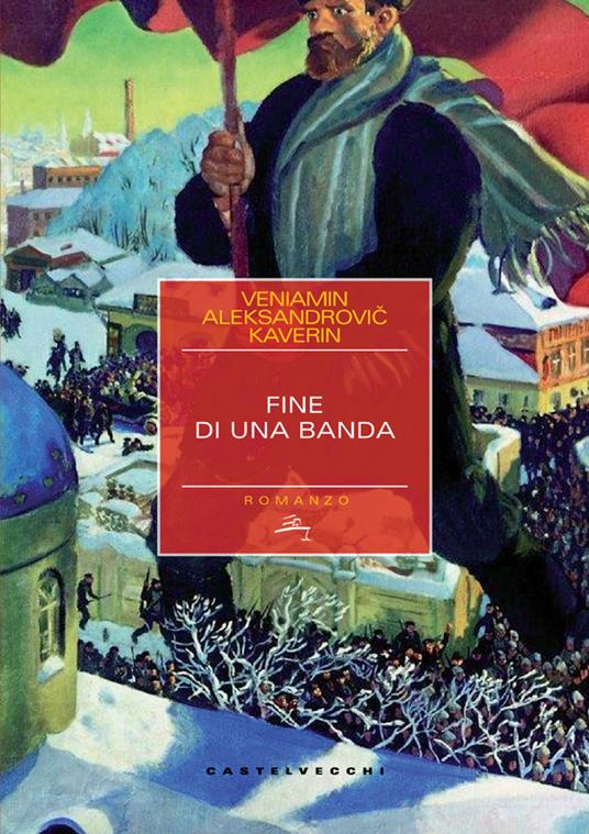 Fine di una banda - Benjamin Kaverin,Claudia Scandura - ebook