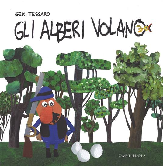 Gli alberi volano - Gek Tessaro - copertina