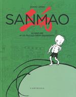 Sanmao. Avventure di un piccolo eroe vagabondo. Ediz. illustrata