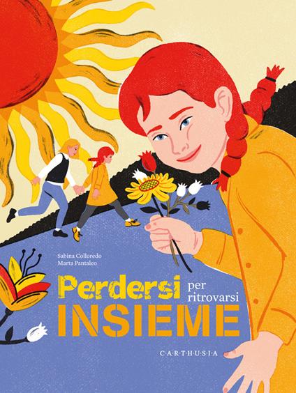 Perdersi per ritrovarsi insieme. Ediz. a colori - Sabina Colloredo - copertina