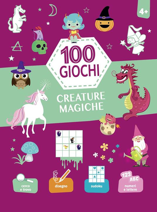 Creature magiche. 100 giochi. Ediz. a colori - copertina