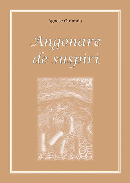 Angonare de suspiri - Agnese Girlanda - copertina