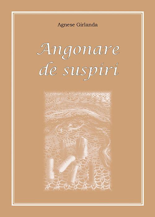 Angonare de suspiri - Agnese Girlanda - copertina