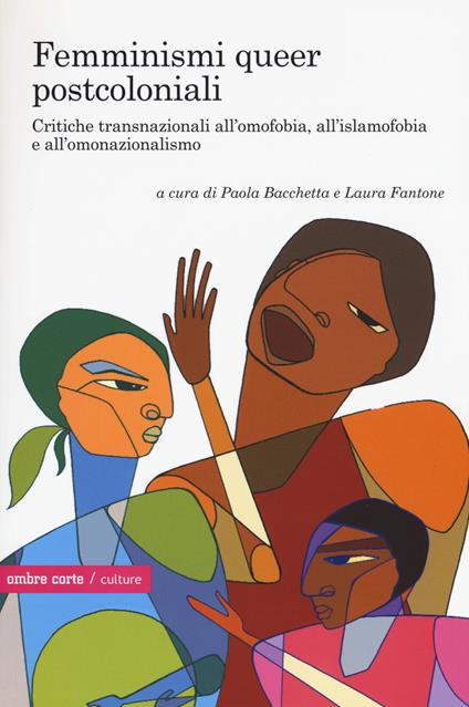 Femminismi queer transnazionali. Critiche post e decoloniali all’omofobia, all’islamofobia e all’omonazionalismo - copertina