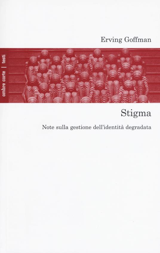 Stigma. Note sulla gestione dell'identità degradata - Erving Goffman - copertina