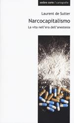 Narcocapitalismo. La vita nell'era dell'anestesia