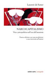 Narcocapitalismo. Vita e psicopolitica nell'era dell'anestesia. Nuova ediz.