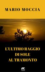 L' ultimo raggio di sole al tramonto