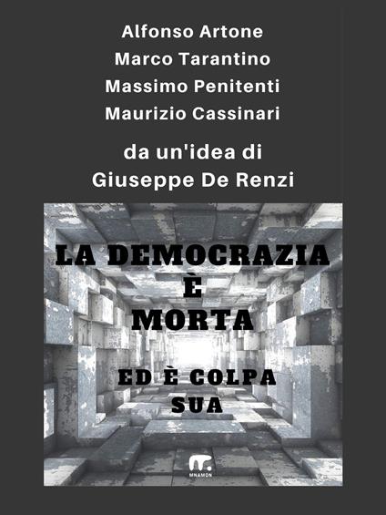 La democrazia è morta ed è colpa sua - Giuseppe De Renzi - ebook