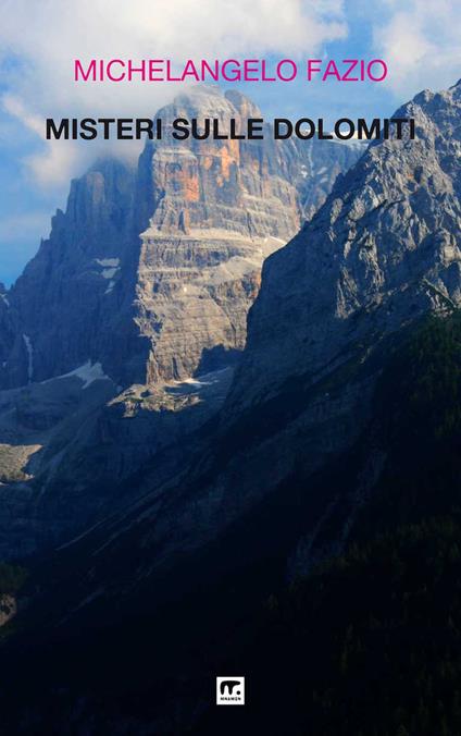 Misteri sulle Dolomiti - Michelangelo Fazio - ebook