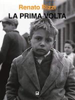 La prima volta. Diario di un bandito qualunque