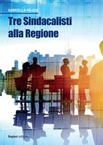 Tre sindacalisti alla Regione