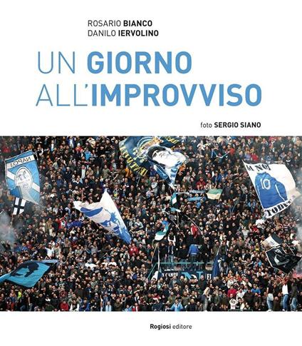 Un giorno all'improvviso - Rosario Bianco,Danilo Iervolino - copertina