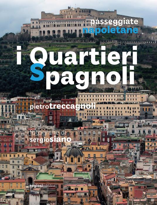 Passeggiate napoletane. I quartieri spagnoli - Pietro Treccagnoli - copertina