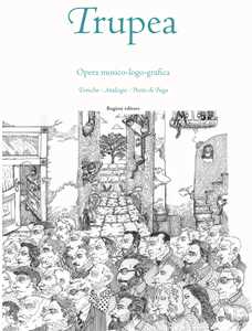 Libro Trupea. Opera musico-logo grafica Sergio Feliciano Daniele La Torre