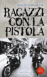 Ragazzi con la pistola. Nuova ediz.