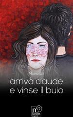 Arrivò Claude e vinse il buio