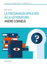 La psicoanalisi applicata alla letteratura. André Cornélis