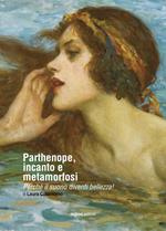 Parthenope, incanto e metamorfosi. Perché il suono diventi bellezza!