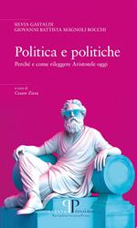 Politica e politiche. Perché e come rileggere Aristotele oggi