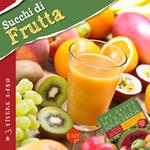 Succhi di frutta. Ricette gustose, informazioni nutrizionali, approfondimenti, tecniche