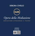 Opera della mediazione. Mediazione attraverso il teatro-Mediation through the theater, Editing Robert A. Creo