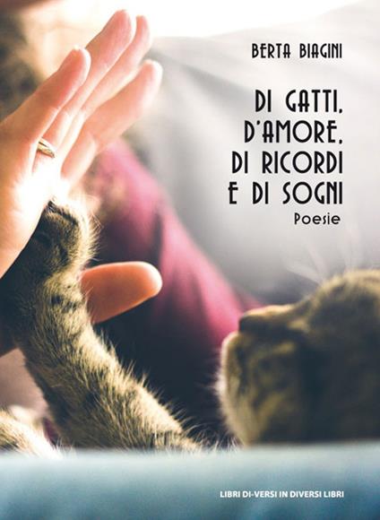 Di gatti, d'amore, di ricordi e di sogni - Berta Biagini - copertina